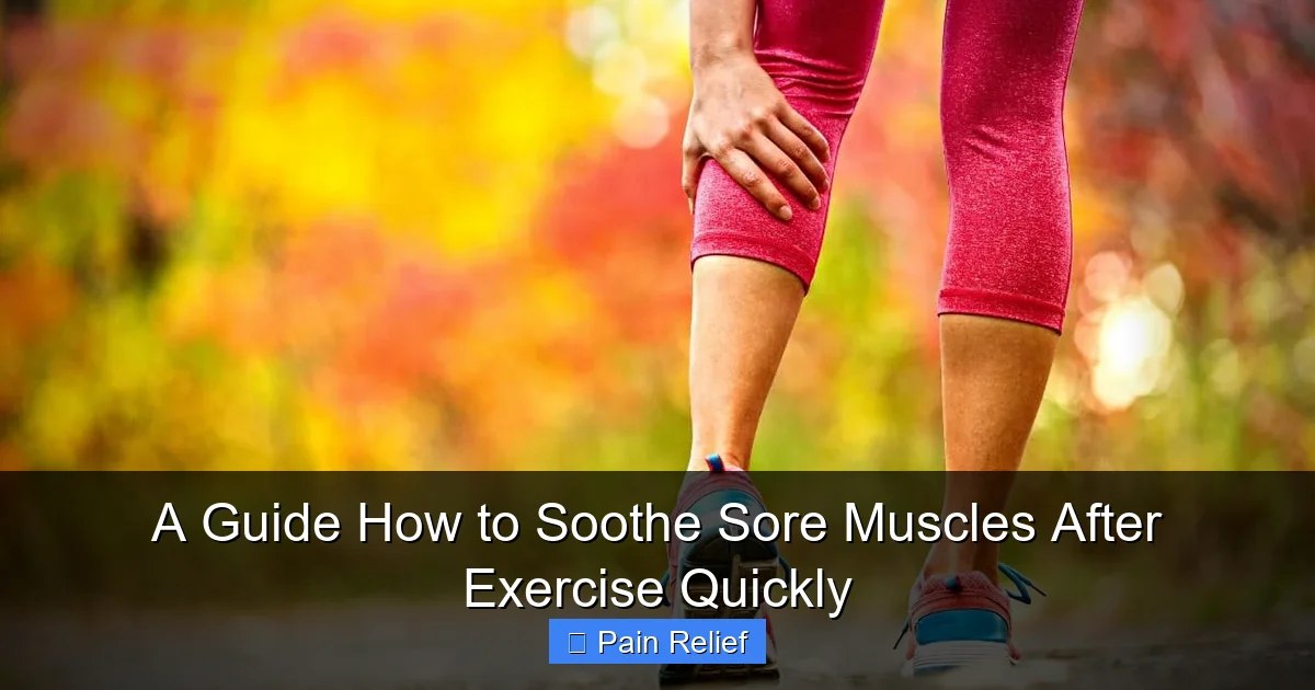 A Guide How to Soothe Sore Muscles After Exercise Quickly