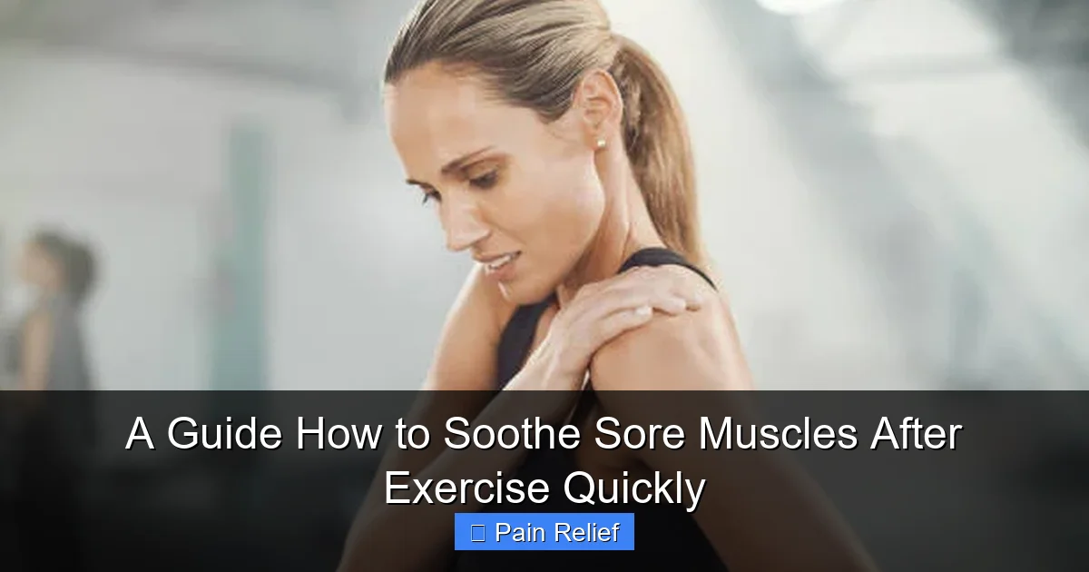 A Guide How to Soothe Sore Muscles After Exercise Quickly