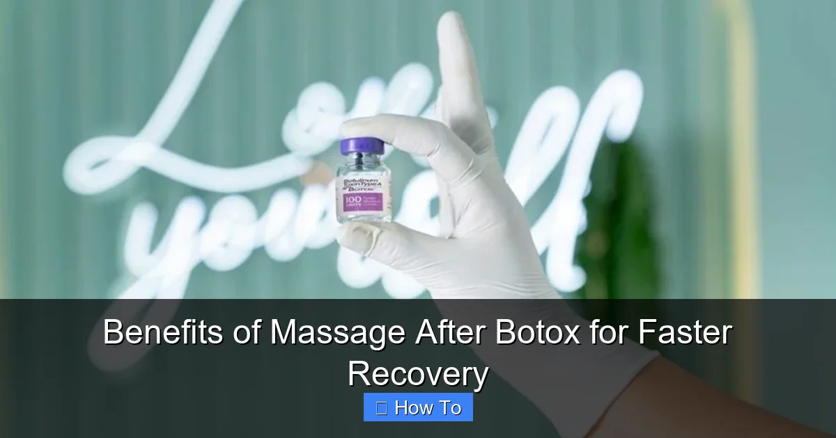 Benefits of Massage After Botox for Faster Recovery
