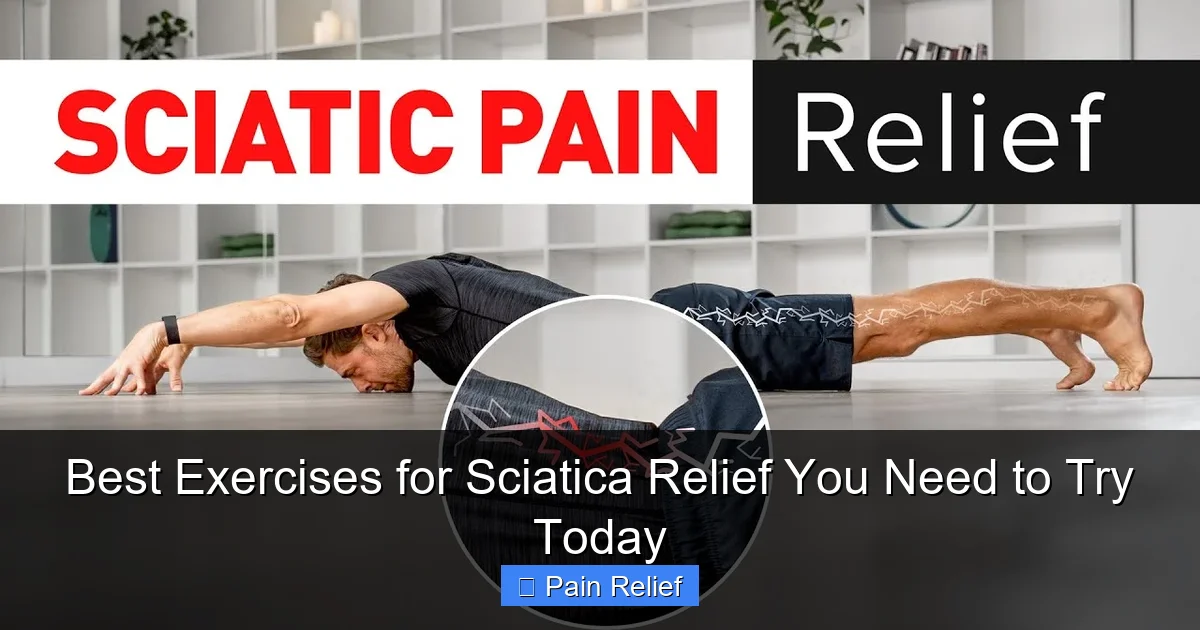 Best Exercises for Sciatica Relief You Need to Try Today