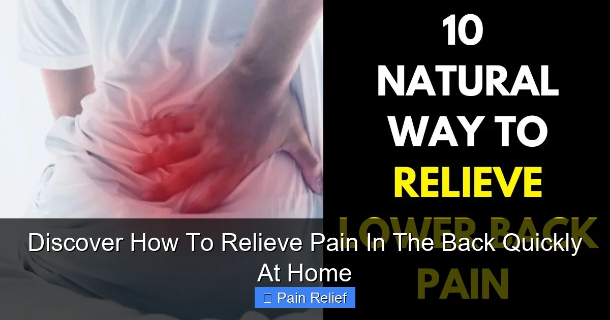 Discover How To Relieve Pain In The Back Quickly At Home