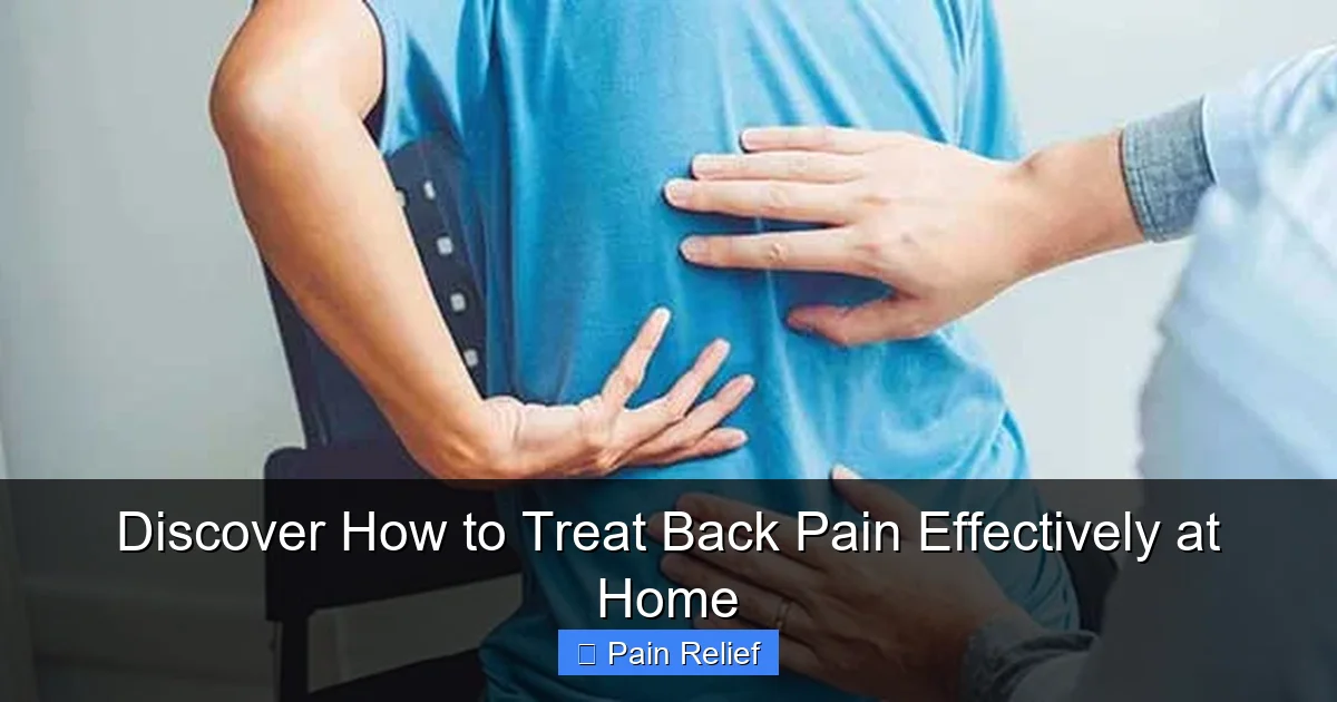 Discover How to Treat Back Pain Effectively at Home
