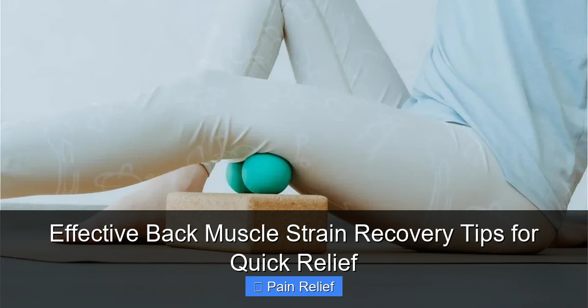 Effective Back Muscle Strain Recovery Tips for Quick Relief