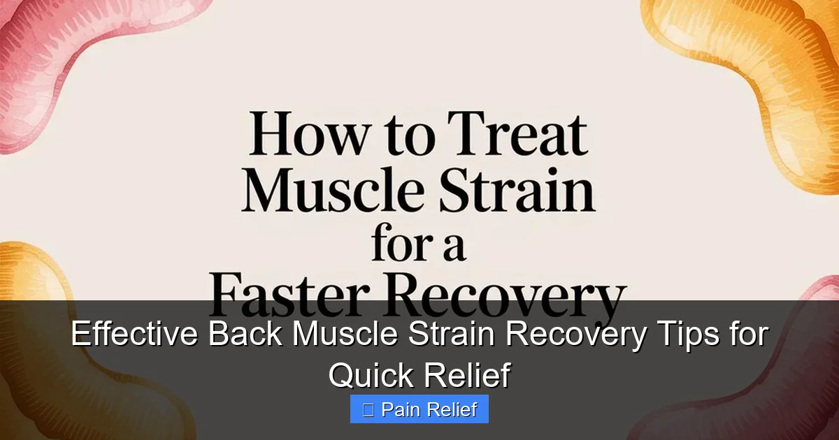 Effective Back Muscle Strain Recovery Tips for Quick Relief