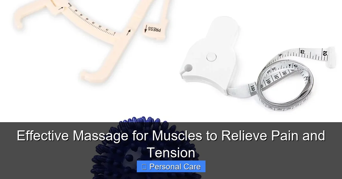 Effective Massage for Muscles to Relieve Pain and Tension