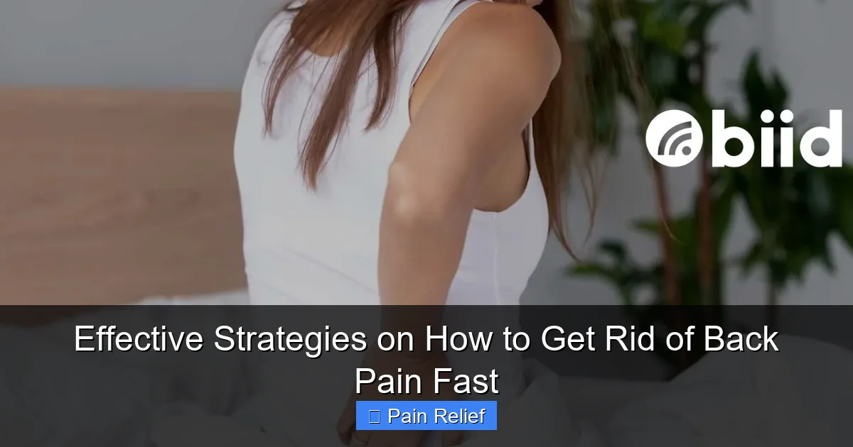 Effective Strategies on How to Get Rid of Back Pain Fast