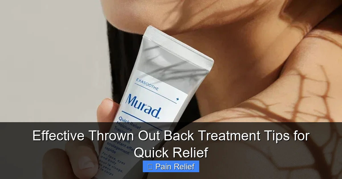 Effective Thrown Out Back Treatment Tips for Quick Relief