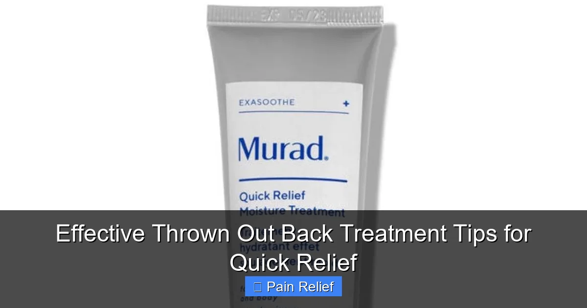 Effective Thrown Out Back Treatment Tips for Quick Relief