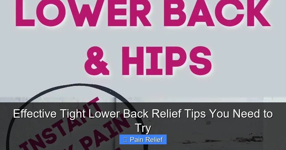 Effective Tight Lower Back Relief Tips You Need to Try