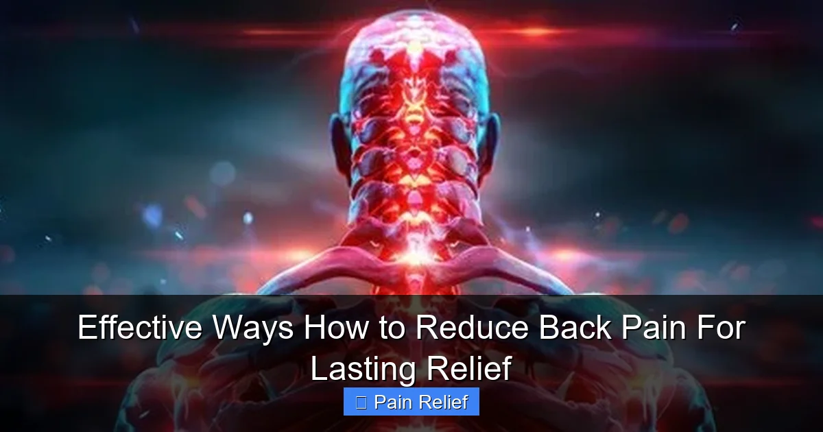 Effective Ways How to Reduce Back Pain For Lasting Relief