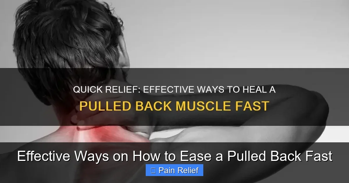 Effective Ways on How to Ease a Pulled Back Fast