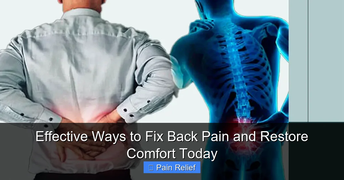 Effective Ways to Fix Back Pain and Restore Comfort Today