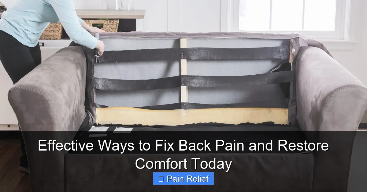 Effective Ways to Fix Back Pain and Restore Comfort Today