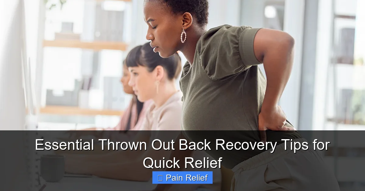 Essential Thrown Out Back Recovery Tips for Quick Relief