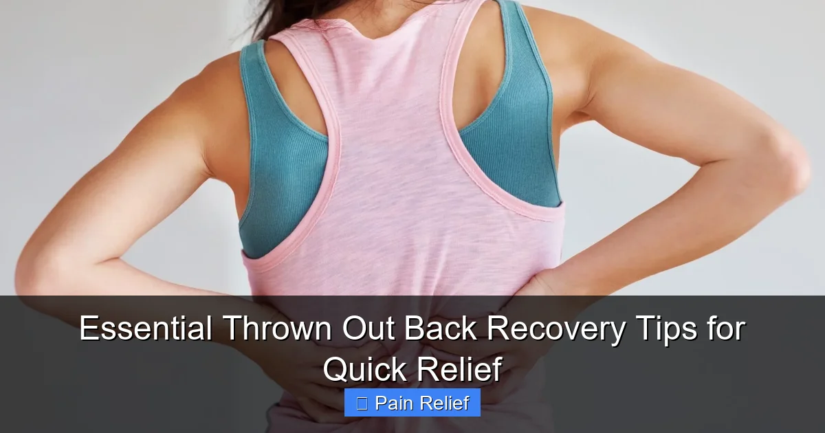 Essential Thrown Out Back Recovery Tips for Quick Relief
