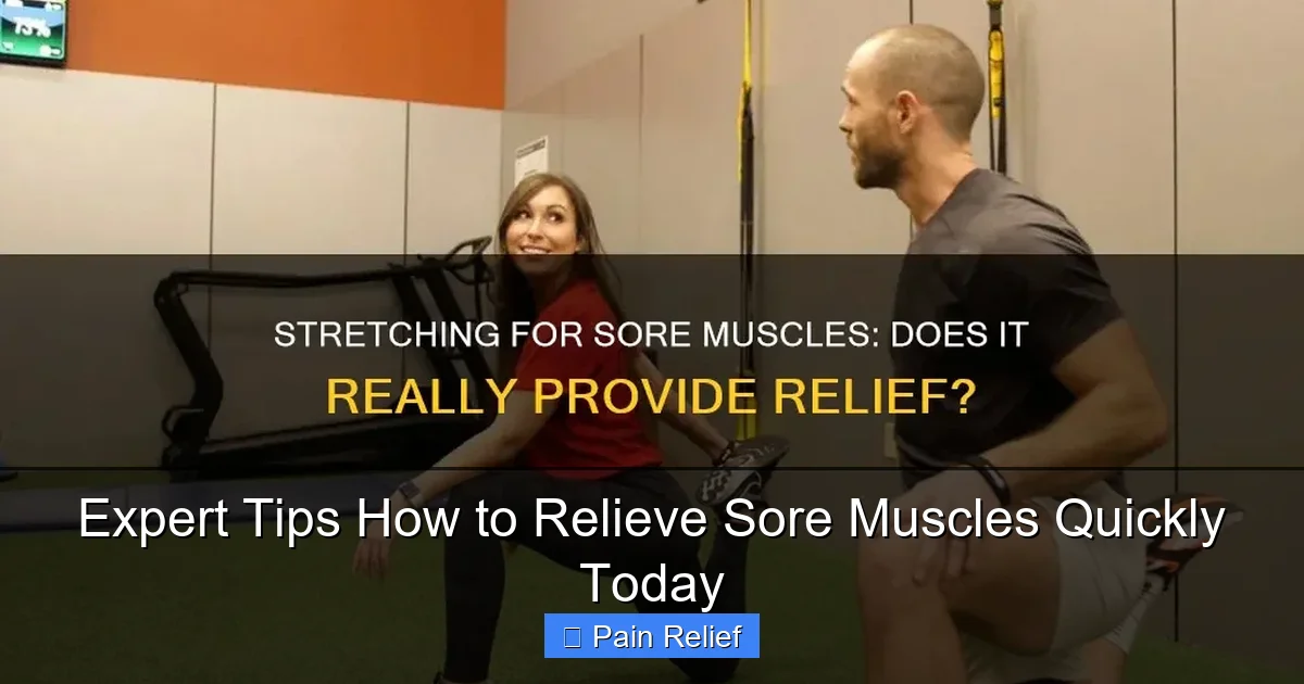 Expert Tips How to Relieve Sore Muscles Quickly Today