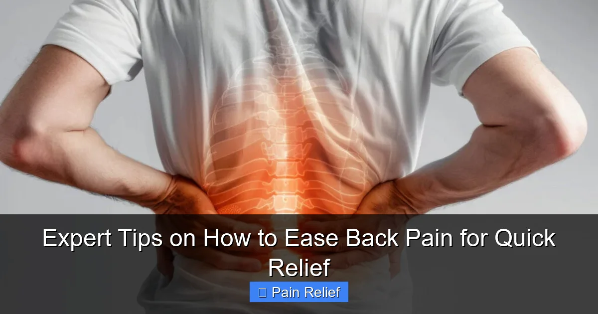 Expert Tips on How to Ease Back Pain for Quick Relief