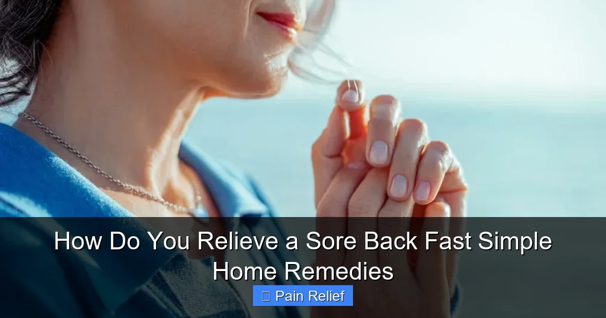 How Do You Relieve a Sore Back Fast Simple Home Remedies