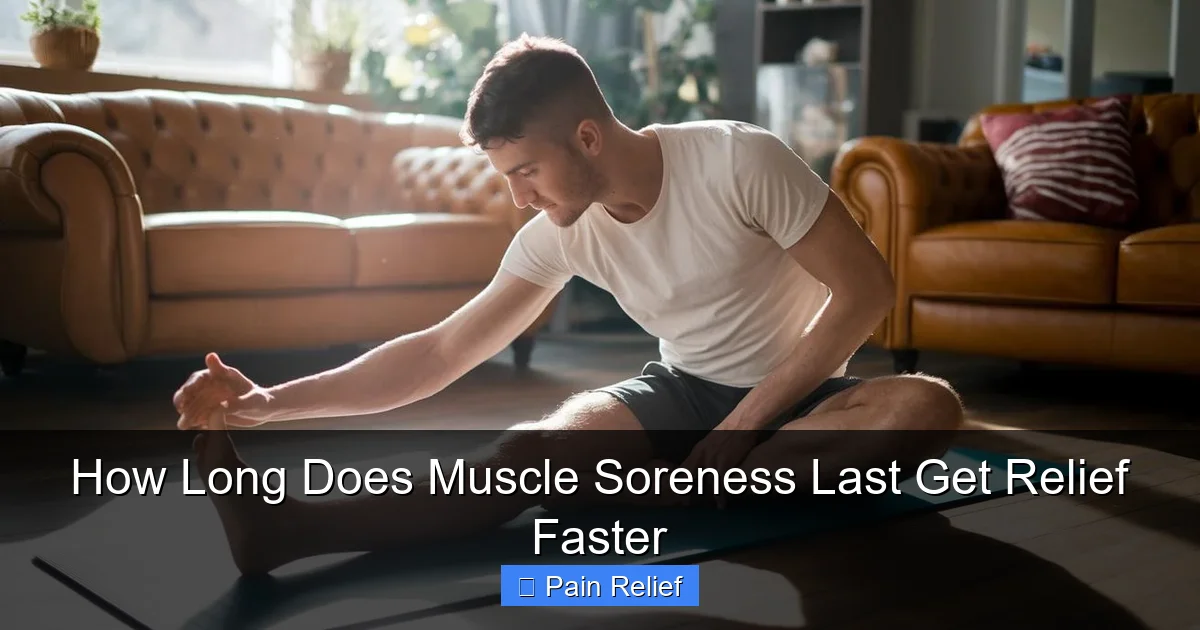 How Long Does Muscle Soreness Last Get Relief Faster