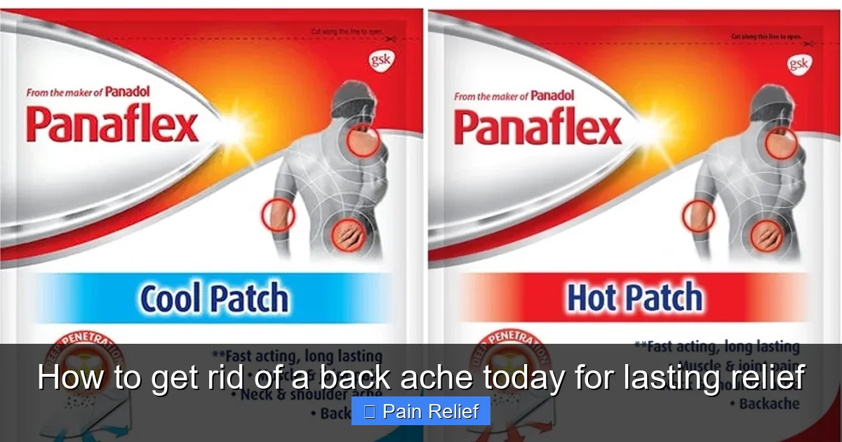 How to get rid of a back ache today for lasting relief