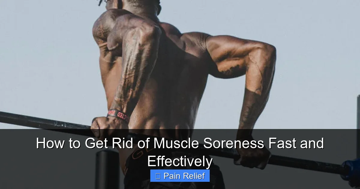 How to Get Rid of Muscle Soreness Fast and Effectively