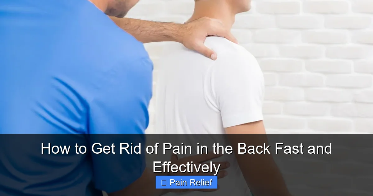 How to Get Rid of Pain in the Back Fast and Effectively