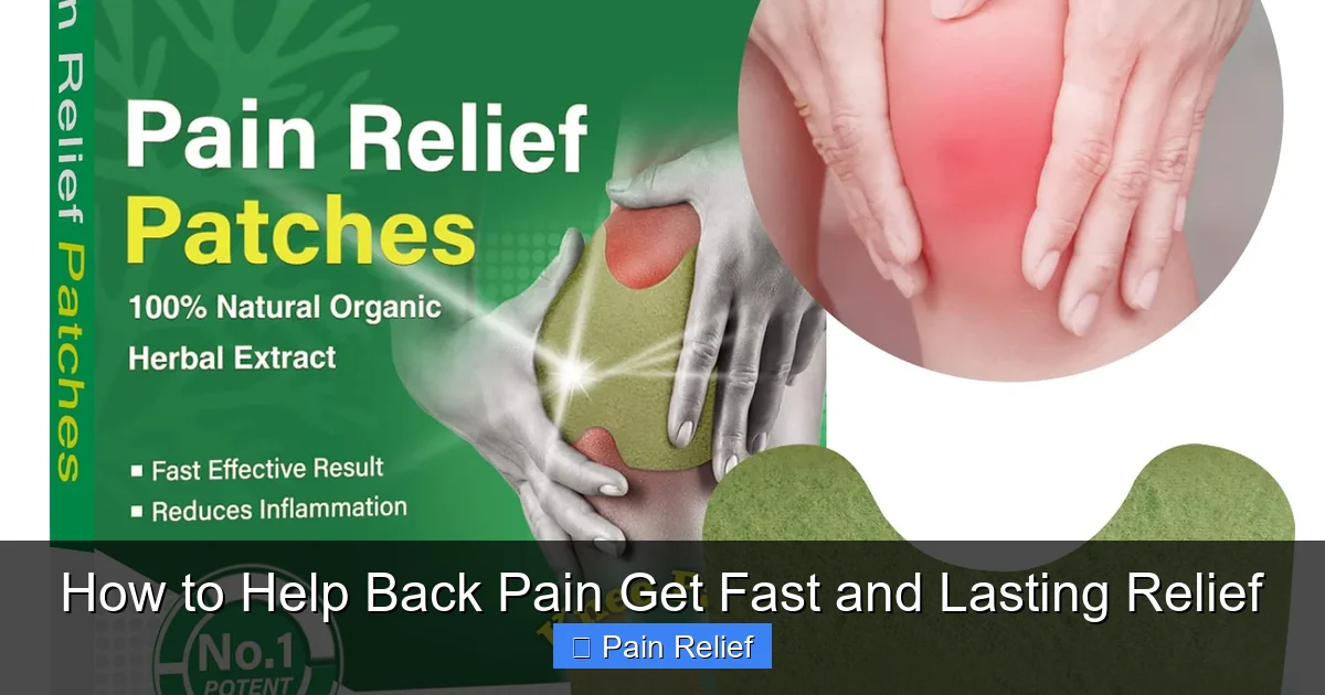 How to Help Back Pain Get Fast and Lasting Relief