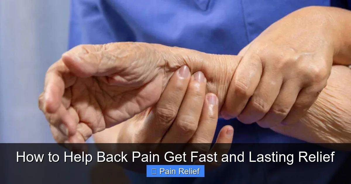 How to Help Back Pain Get Fast and Lasting Relief