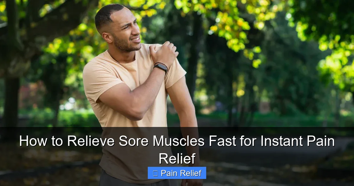 How to Relieve Sore Muscles Fast for Instant Pain Relief