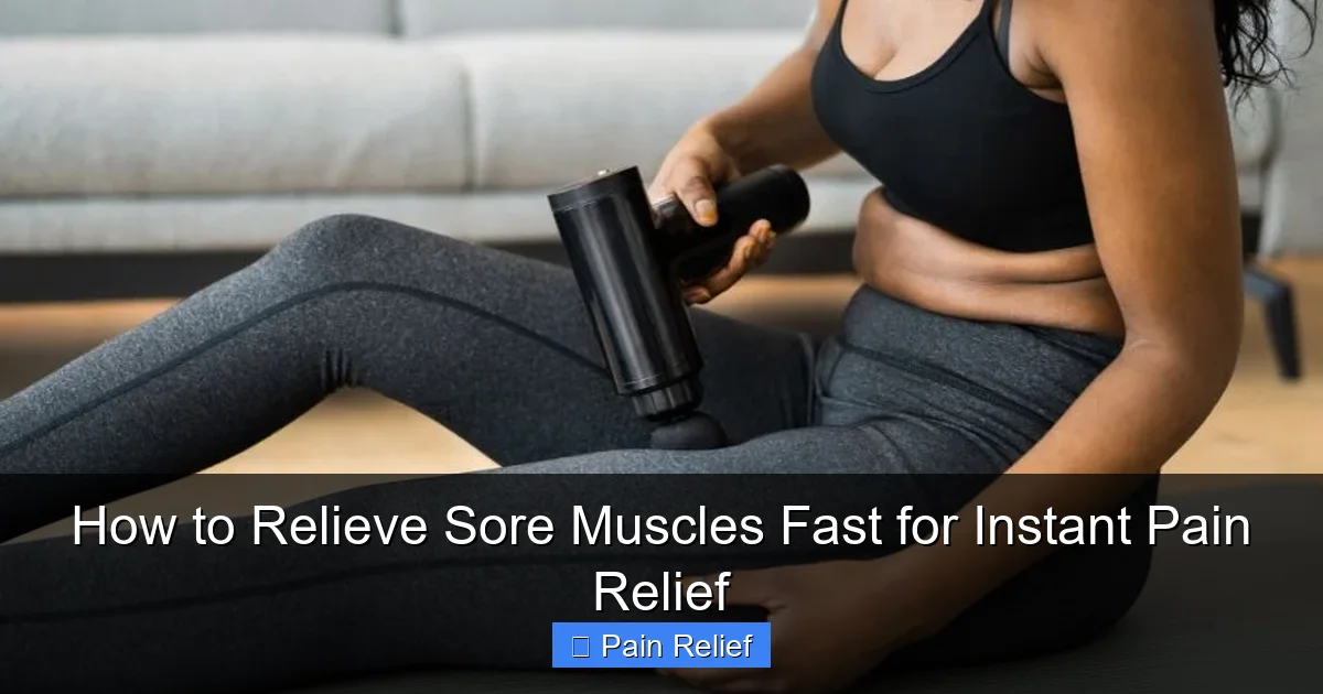 How to Relieve Sore Muscles Fast for Instant Pain Relief