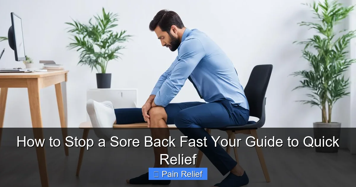 How to Stop a Sore Back Fast Your Guide to Quick Relief