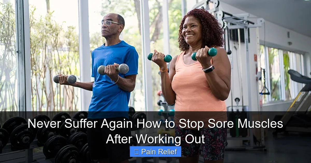 Never Suffer Again How to Stop Sore Muscles After Working Out