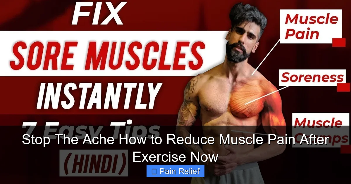 Stop The Ache How to Reduce Muscle Pain After Exercise Now