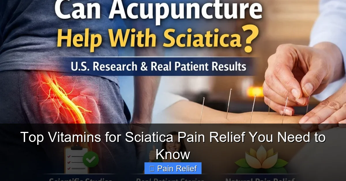 Top Vitamins for Sciatica Pain Relief You Need to Know