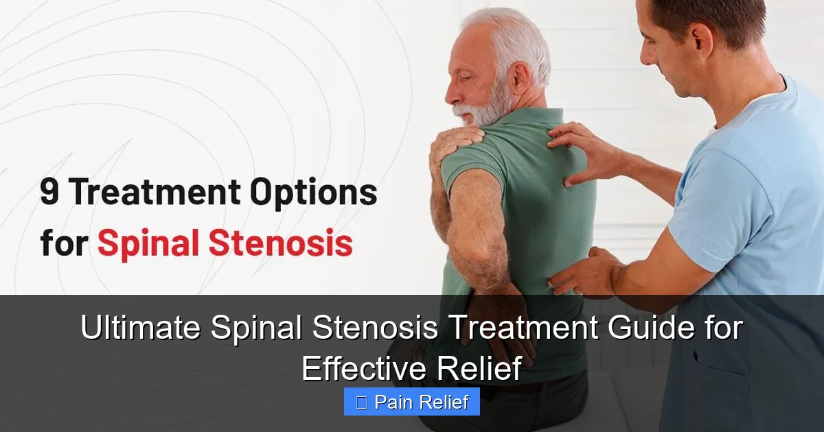 Ultimate Spinal Stenosis Treatment Guide for Effective Relief