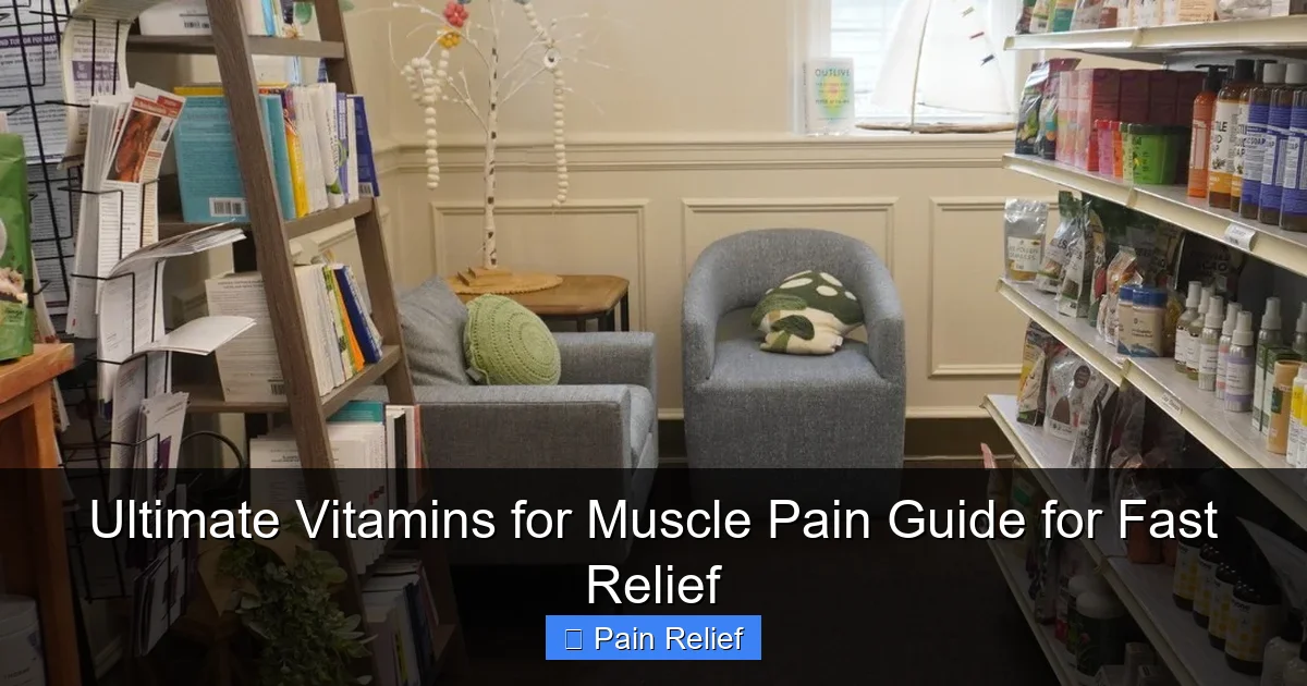 Ultimate Vitamins for Muscle Pain Guide for Fast Relief