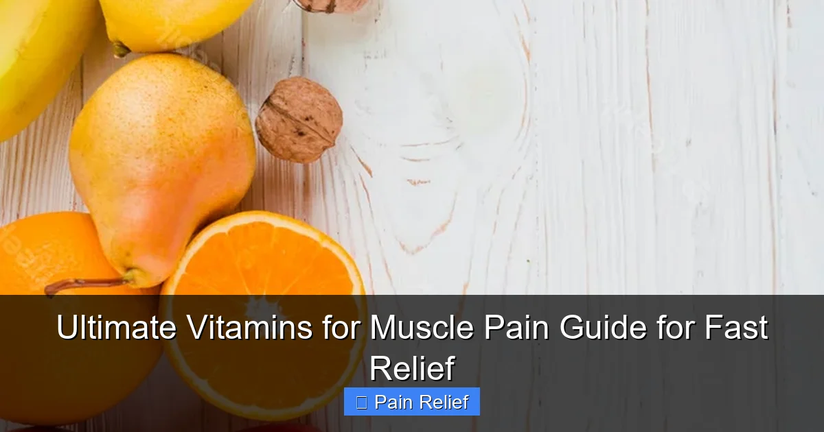 Ultimate Vitamins for Muscle Pain Guide for Fast Relief