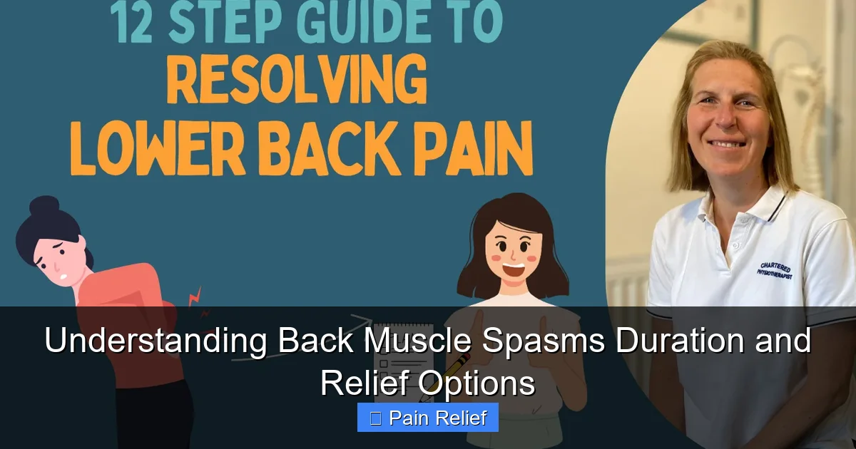 Understanding Back Muscle Spasms Duration and Relief Options