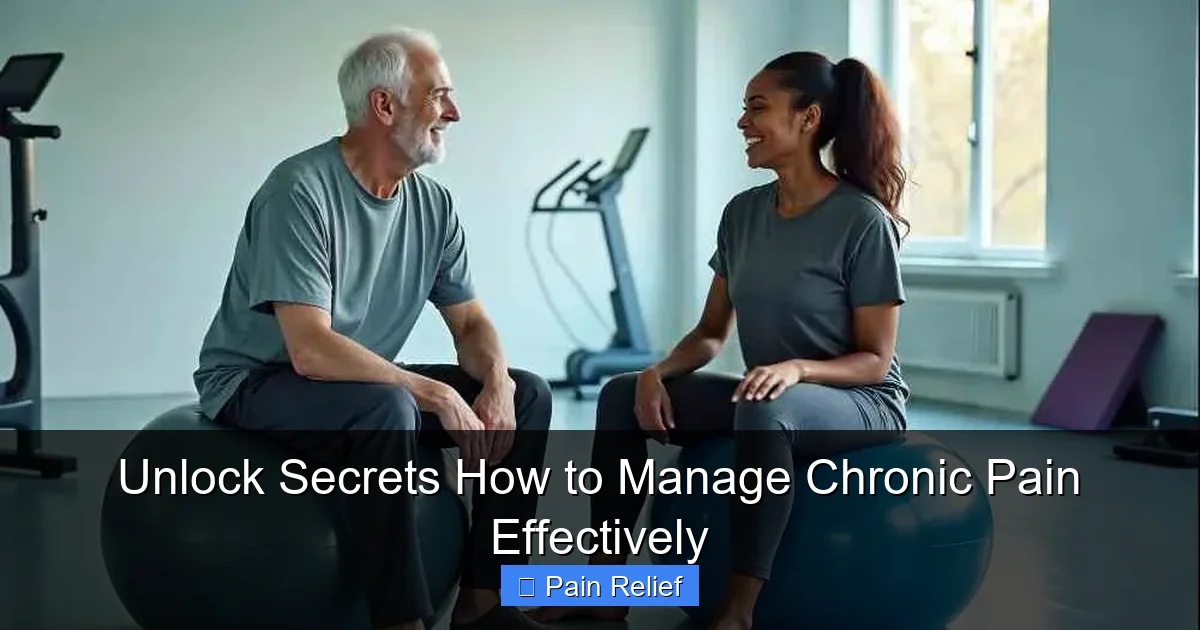 Unlock Secrets How to Manage Chronic Pain Effectively