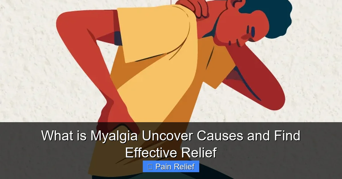 What is Myalgia Uncover Causes and Find Effective Relief
