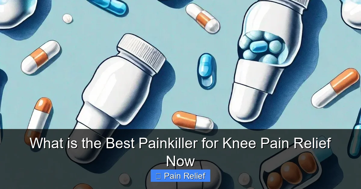 What is the Best Painkiller for Knee Pain Relief Now