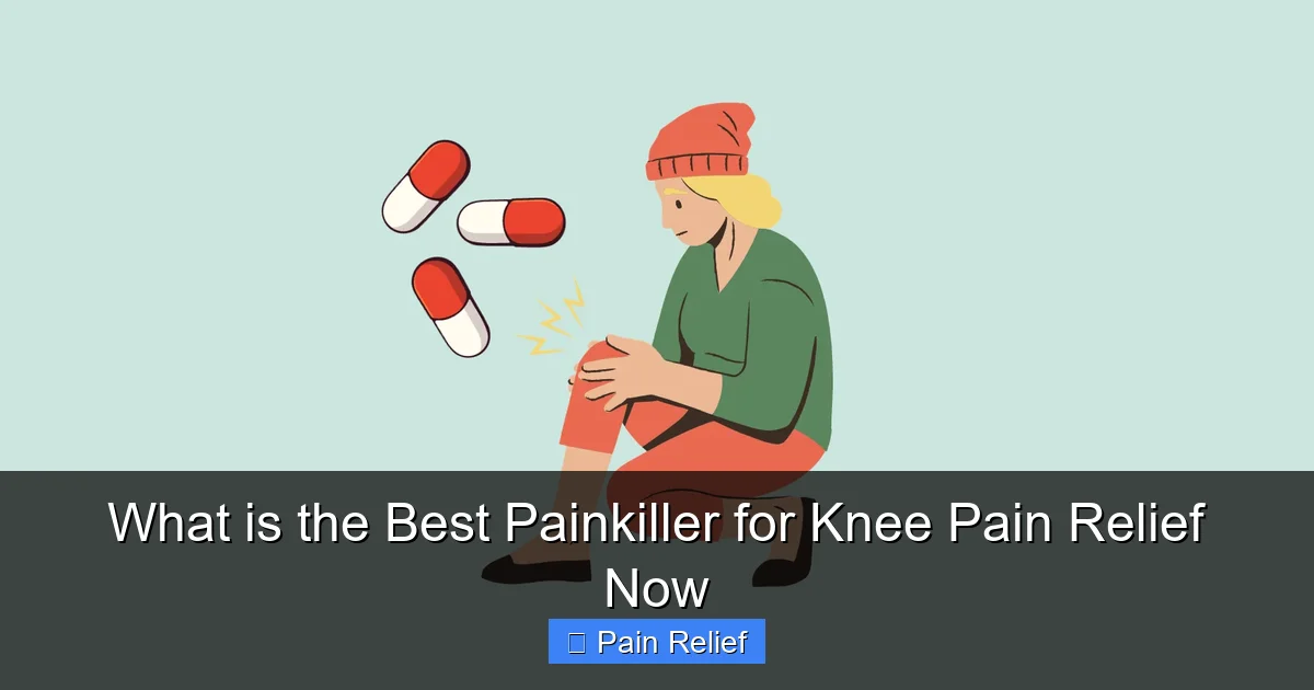 What is the Best Painkiller for Knee Pain Relief Now