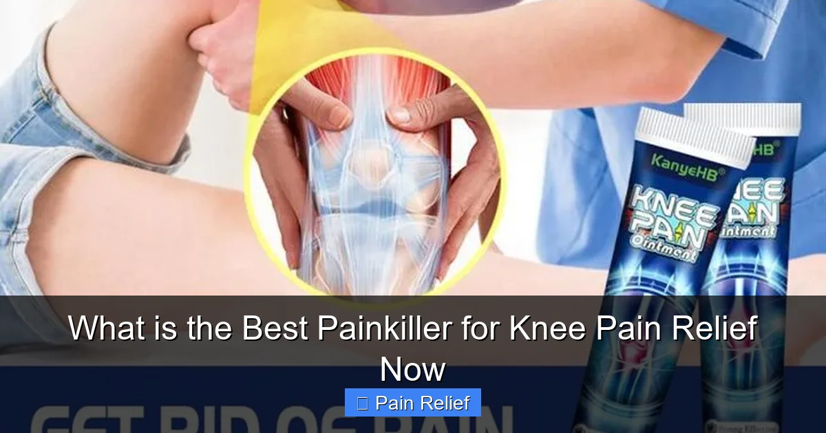 What is the Best Painkiller for Knee Pain Relief Now