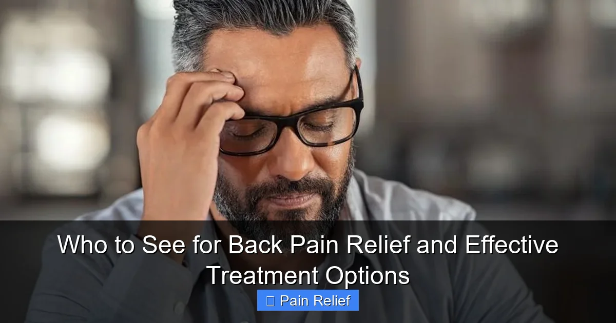 Who to See for Back Pain Relief and Effective Treatment Options
