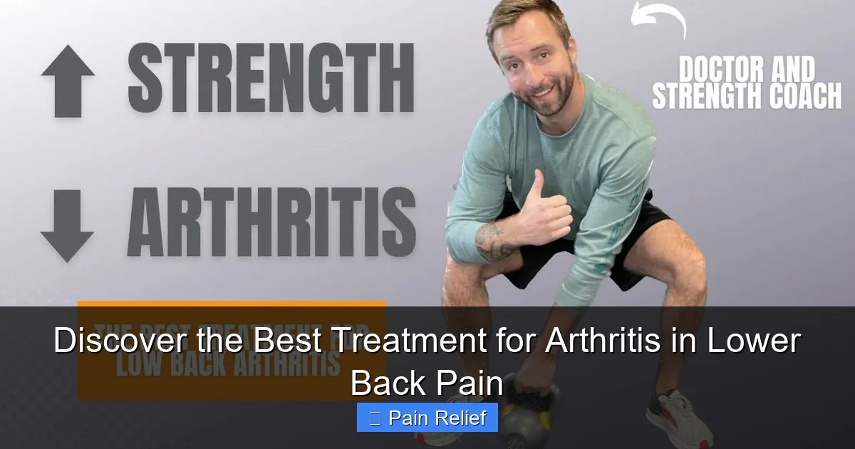 Discover the Best Treatment for Arthritis in Lower Back Pain