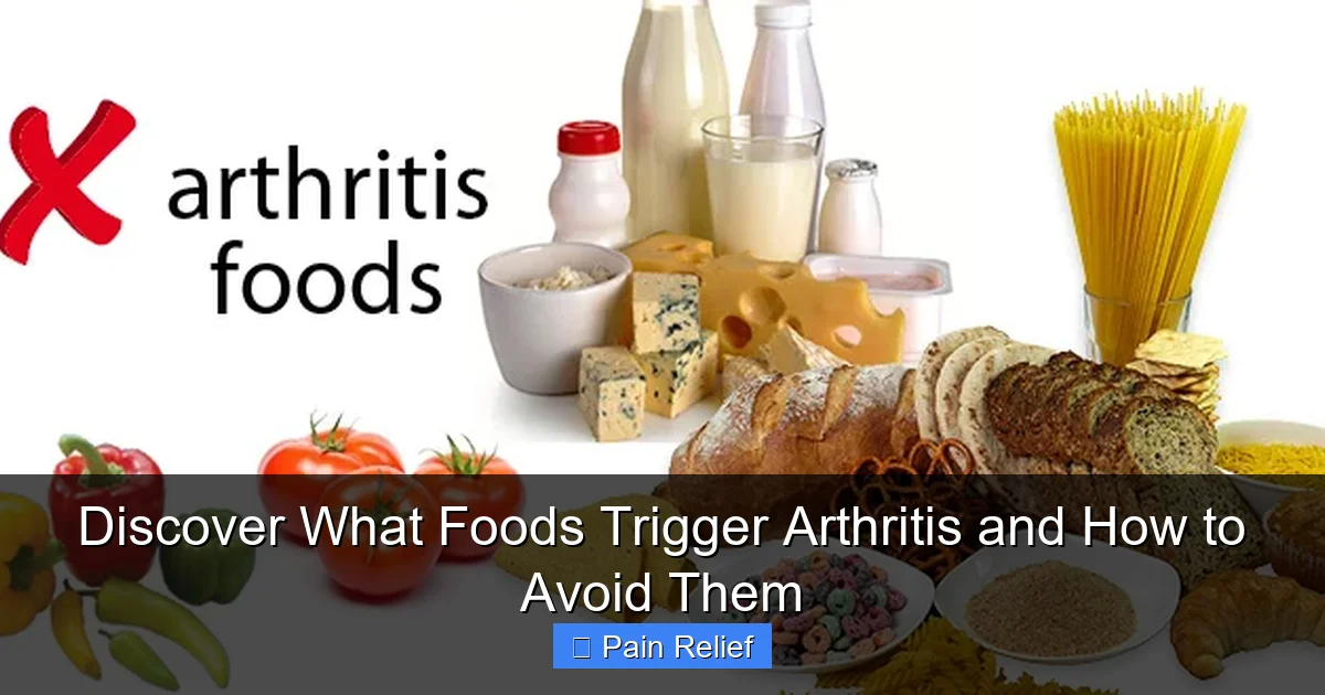 Discover What Foods Trigger Arthritis and How to Avoid Them