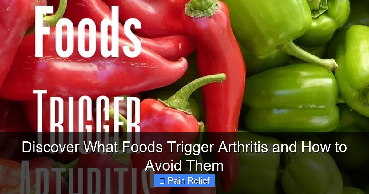 Discover What Foods Trigger Arthritis and How to Avoid Them