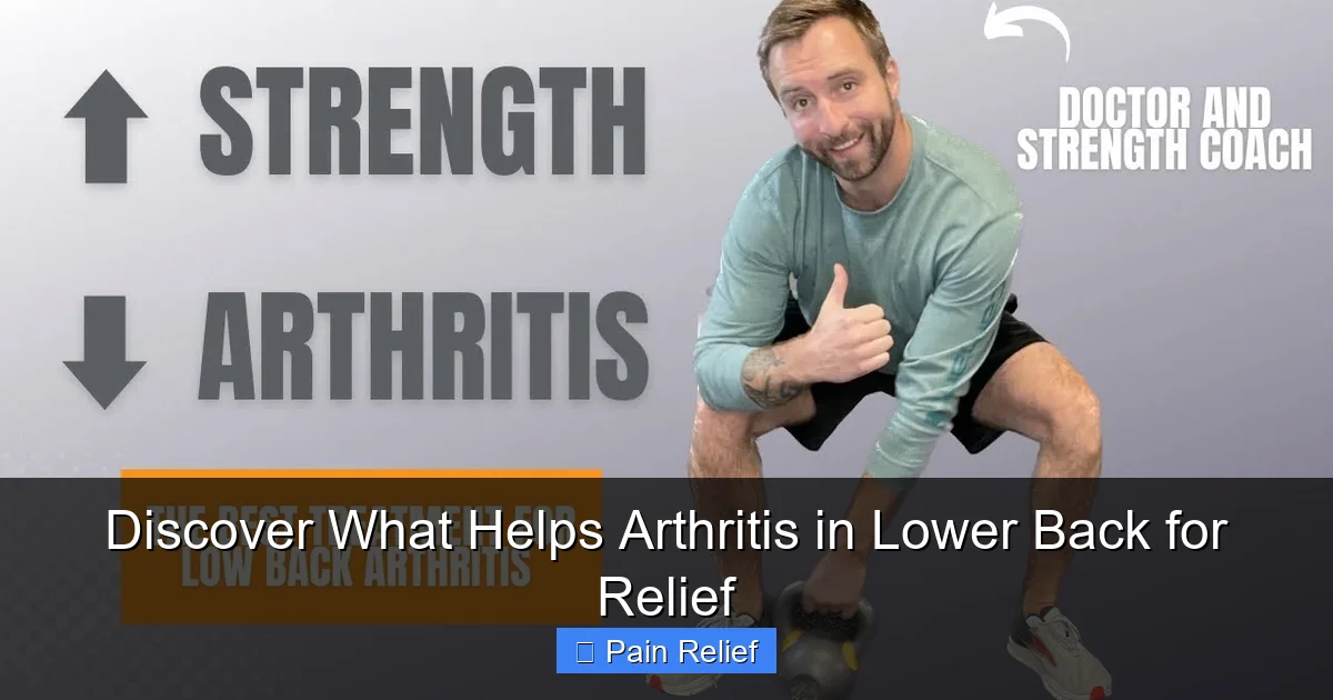 Discover What Helps Arthritis in Lower Back for Relief