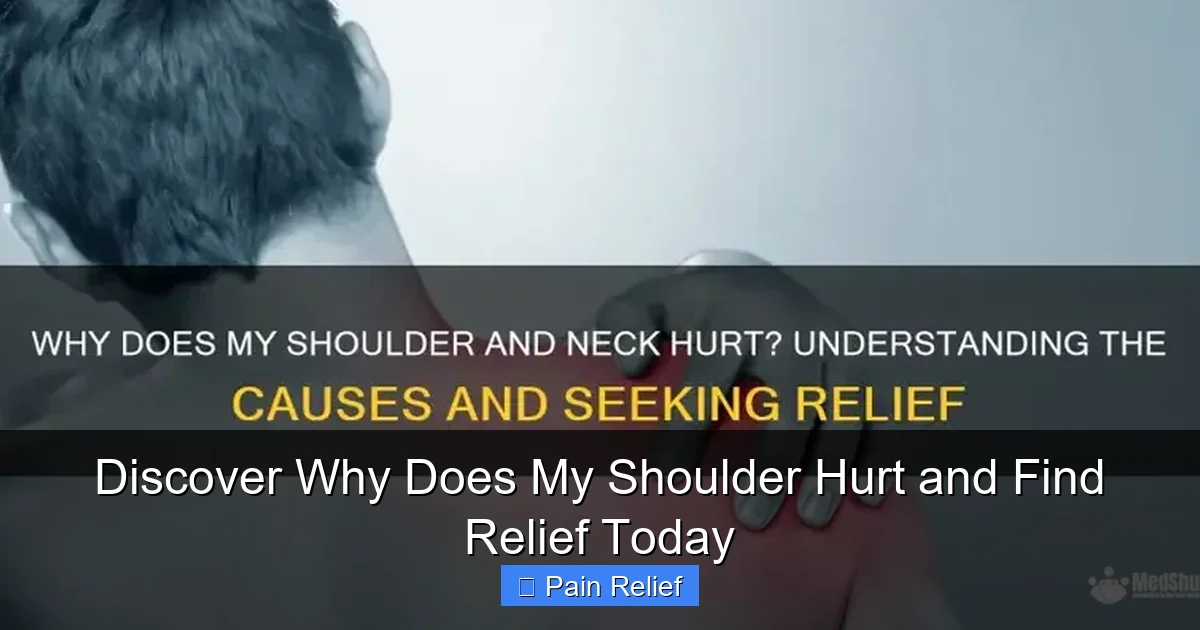 Discover Why Does My Shoulder Hurt and Find Relief Today