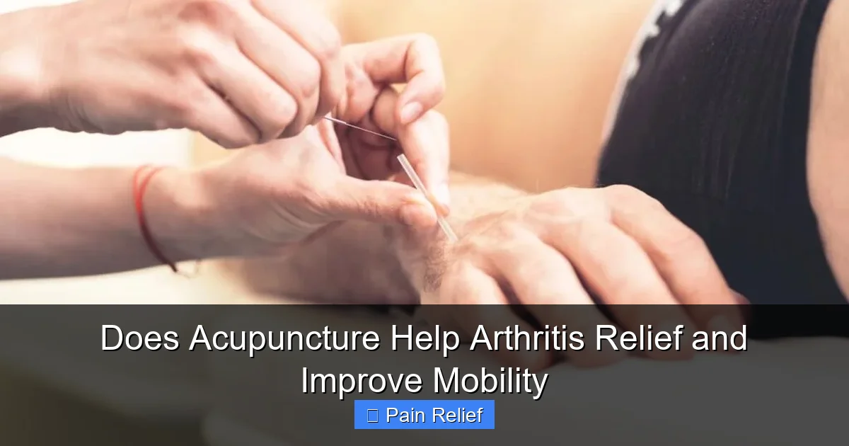 Does Acupuncture Help Arthritis Relief and Improve Mobility